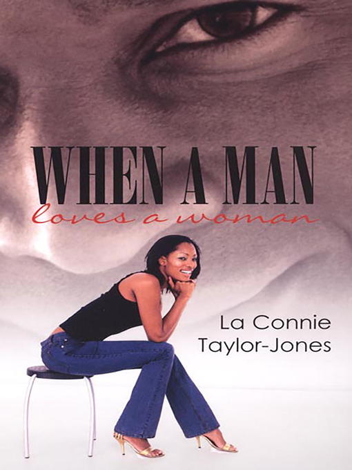 Title details for When a Man Loves a Woman by LaConnie Taylor-Jones - Available